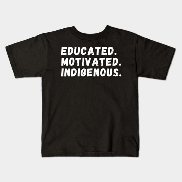 educated motivated indigenous Kids T-Shirt by manandi1